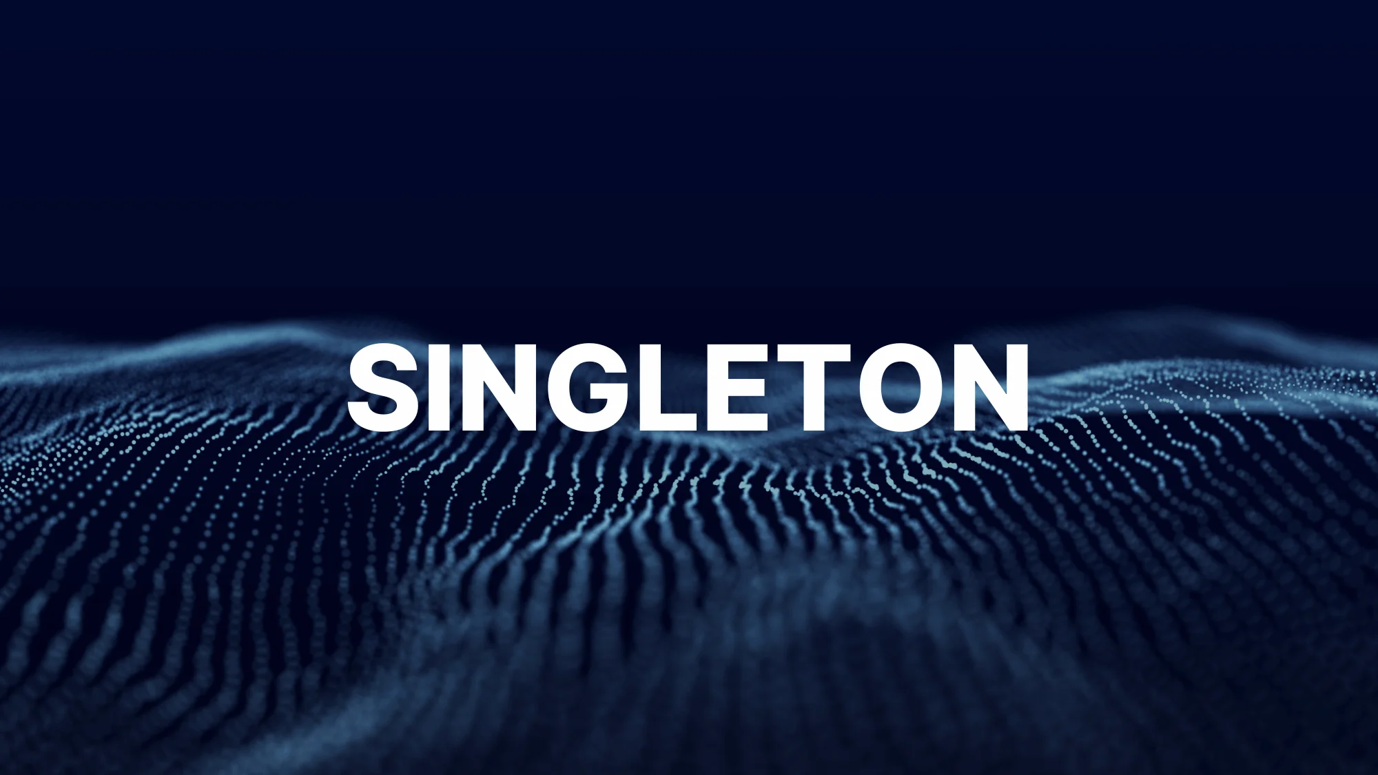 Singleton Pattern