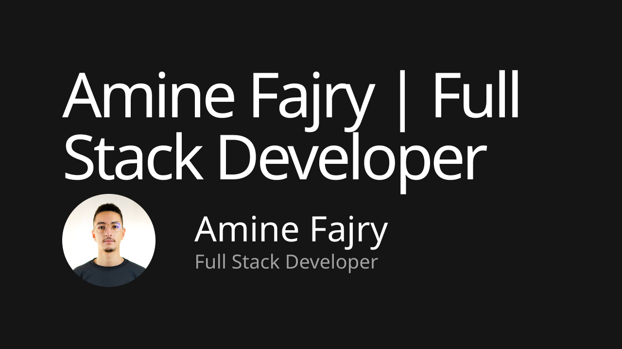 Amine Fajry | Full Stack Developer